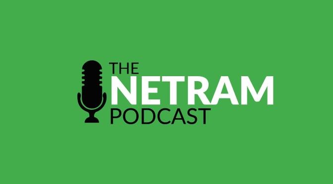 THE NETRAM PODCAST #1